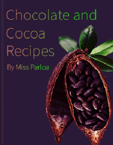 Chocolate, Cocoa and Home-Made Candy Recipes