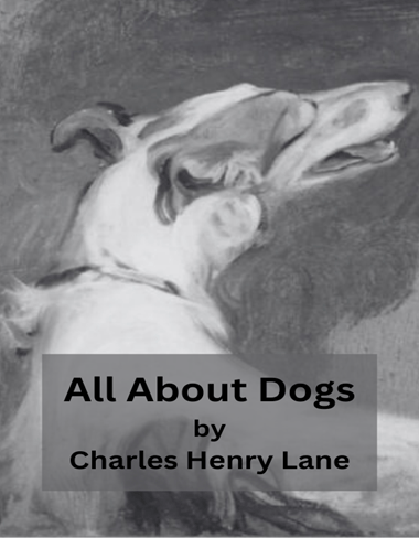 All About Dogs by Charles Henry Lane