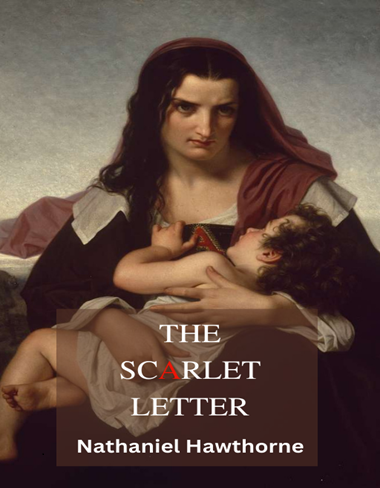 The Scarlet Letter by Nathaniel Hawthorne