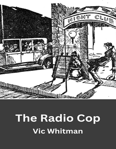 The Radio Cop by Vic Whitman