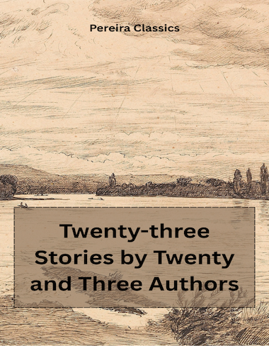 Twenty-Three Stories by Twenty and Three Authors