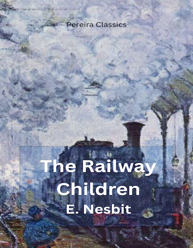 The Railway Children by E. Nesbit.