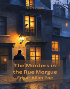 The Murders in the Rue Morgue by Edgar Allan Poe