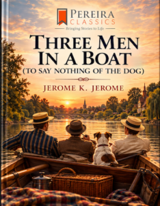 THREE MEN IN A BOAT (TO SAY NOTHING OF THE DOG)